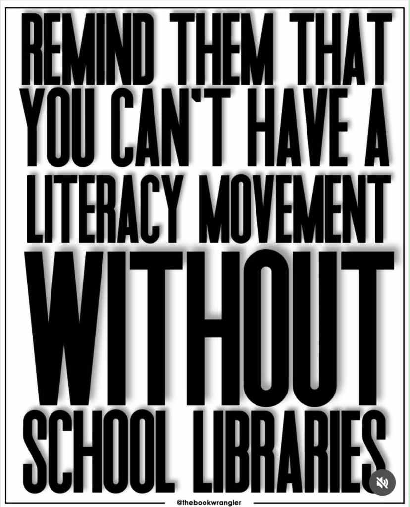 remind them that you can't have a literacy movement without school libraries